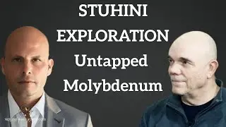 Exploring Strategic Molybdenum Opportunities with Dave O'Brien   Stuhini Exploration Insights