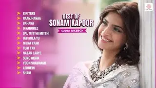 Sonam Kapoor Top Bollywood Songs | O Rangrez | Bin Tere | Raanjhanaa | Bahara | Hindi Love Songs
