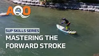 How To Master the Forward Stroke | SUP Skills Series