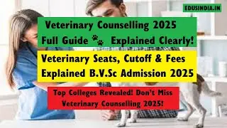 Veterinary Counselling 2025 NEET | B.V.Sc Admission Cutoff, Fees, Top Colleges, VCI & State Seats