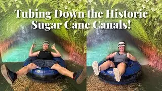 🌺 Kauai Vlog | Tubing Down the Historic Sugar Cane Canals! 🌊