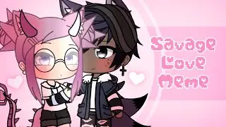Savage Love Meme || Gachalife