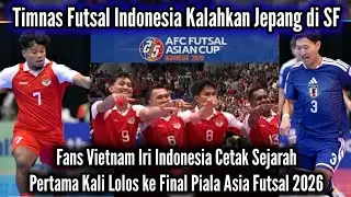 Komen Fans Vietnam yang Iri Melihat Timnas Futsal Indonesia Kalahkan Jepang & Lolos ke Final Asia