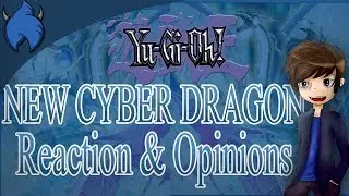CYBERNETIC REVOLUTION/NEW CYBERDRAGON TRAP *First impressions/Reactions*