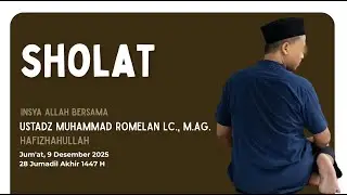 Sholat | Ustadz Muhammad Romelan, Lc., M.Ag.