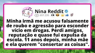 Minha IRM&Atilde; me acusou falsamente de roubo e AGRESS&Atilde;O para esconder v&iacute;cio em drogas. PERDI amigos...