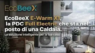E-Warm X1 - La Pompa di Calore Full Electric Pensile grande come una Caldaia.