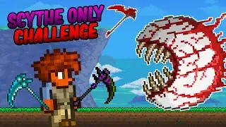 Terraria, But I Can Only Use SCYTHES...