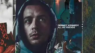 Dermot Kennedy - All My Friends (Audio)