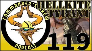 E119 - Achievement Unlocked: Hellkite Tyrant | Commander's Brew | Magic the Gathering
