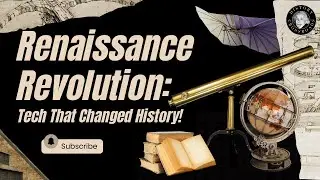 Renaissance Revolution:  Tech That Changed History!