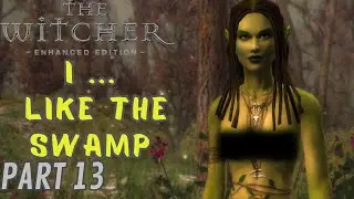 I Hate the Swamp | The Witcher 1 (EE)  - Part 13