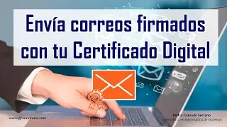 Envía correos firmados con tu Certificado Digital