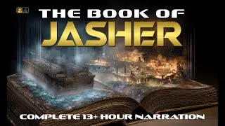 Book of Jasher Complete Narration - 13+ Hours of Contemplation