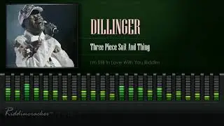 Dillinger - Three Piece Suit And Thing (I'm Still In Love With You Riddim) [HD]