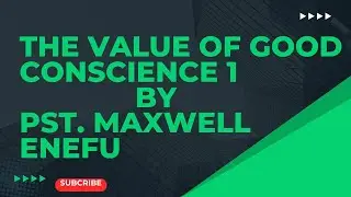 The Value of a good Conscience part 1