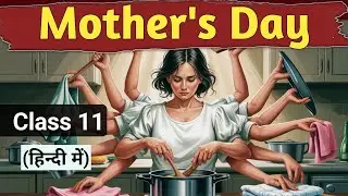 Mother's Day class 11 (2025 - 26) Line by Line explanation | animated | English for All | snapshots