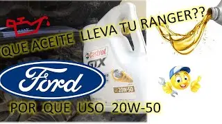 ACEITE PARA  RANGER  , CUANDO  USAR   20W-50,  ACEITE  ALTO KILOMETRAJE