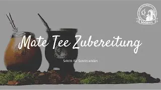 MaMate - Mate Tee Zubereitung | Schritt f&uuml;r Schritt mit Beschreibung + Tipps