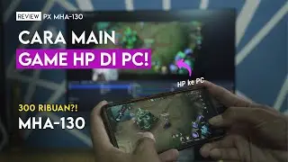MAIN GAME HP di Layar PC! - Bisa Livestreaming Juga Nih | Review PX MHA-130 & CAp4K