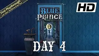 BLUE PRINCE Full Game 1st Playthrough / Walkthrough - Part 2: Day 4