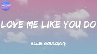 Ellie Goulding - Love Me Like You Do (Lyrics)