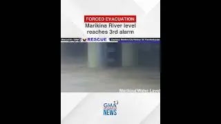 FORCED EVACUATION: Marikina River level reaches 3rd alarm