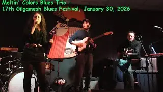 Meltin' Colors Blues Trio - 17th Gilgamesh Blues Festival, January 30, 2026