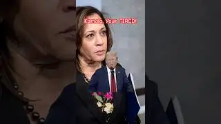 Kamala, Your Fired! #maga #trump #fyp #donaldtrump #kamalaharris #yourfired