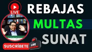 SUNAT 2025: ¿Cómo obtener hasta 100% de rebaja en multas por declaraciones omitidas?