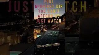 Life of Luxury Weird Swimming Pool Midnight Dip You can't afford so just watch
