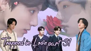 trapped in love ||💜part 31💜|| taekook and yoonmin love story #bts #btsarmy