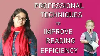 Professional Techniques to Improve Reading Efficiency