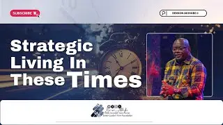 Strategic Living In These Times   Benson Akhigbe II   31st Night 2025