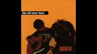 DEEW &ndash; She Will Never Learn (2004)