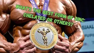 WHAT'S THE BEST FORM OF ZINC: CHELATED OR OTHERS?