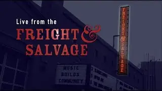 Live from the Freight & Salvage