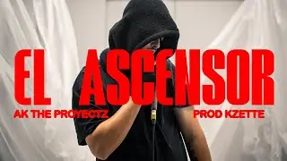 EL ASCENSOR #3 Ak The Proyectz (Prod. Kzette)
