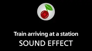 🎧 Train arriving at a station, SOUND EFFECT