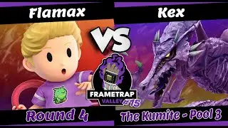 Frame Trap Valley #15 - FLAMAX (LUCAS) Vs. KEX (RIDLEY) - POOL 3 - Smash Ultimate - SSBU