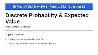 Discrete Probability & Expected Value | IB Math AI SL | May 2023 Paper 1 TZ2 Q12