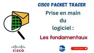 Cisco Packet Tracer - Prise En main du Logiciel : Les fondamentaux