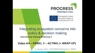 Part 4/4 - ACTING - 2nd Training Workshop Interreg PROGRESS - Ecosystem + Policy, January 2021.