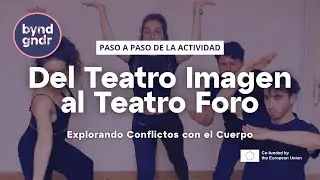 Del Teatro Imagen al Teatro Foro | Paso a Paso de la Actividad | Teatro crítico y colectivo