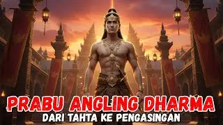 Prabu Angling Dharma | Dari Tahta Menuju Penebusan