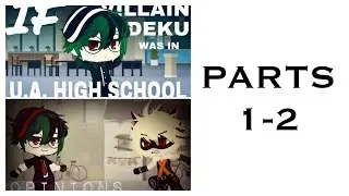 If Villain Deku was in U.A. High School [PARTS 1-2] | My Hero Academia || Gacha Club Story [OLD]
