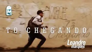 LEANDRO MARQUES - T&Ocirc; CHEGANDO (Clipe Oficial)