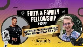 How Trusting God Helped This Salon Owner Build Success in a New City | F&FF w/ Uptown Diva Salon