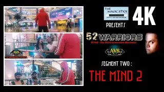 52 Warriors Of AVS 💫🎩👑🌎 | Episode 2 | The Mind 2 | Location Partner : Infiniti Malad Mall