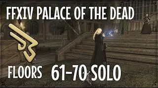 FFXIV Palace of the Dead SOLO | Floors 61-70 | MCH | No Commentary